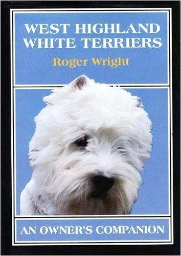 West Highland White Terriers: An Owners Companion (Owner�fs Companion S.)  �n�[�h�J�o�[ - 1993/4/1