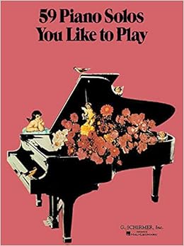 59 Piano Solos You Like To Play Hal Leonard Corp 9780793525799 Amazon Com Books