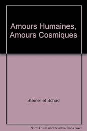 Amours humaines, amours cosmiques