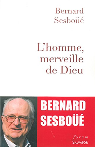 L' homme, merveille de Dieu