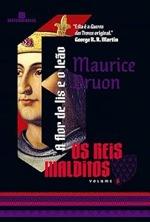 Livro A flor de lis e o leão (Vol. 6 Os reis malditos)