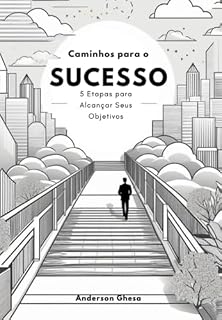 Livro Caminho Para O Sucesso: 5 Etapas Para Alcançar Seus Objetivos