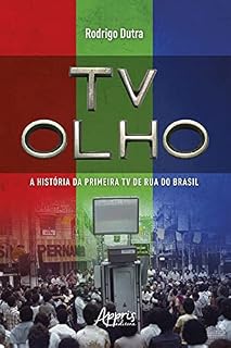 Livro TV Olho: A História da Primeira TV de Rua do Brasil