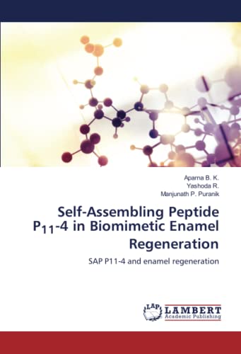 Self-Assembling Peptide P11-4 in Biomimetic Enamel Regeneration: SAP P11-4 and…