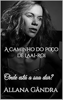Livro A Caminho do Poço de Laai-Roi: Onde está a sua dor?