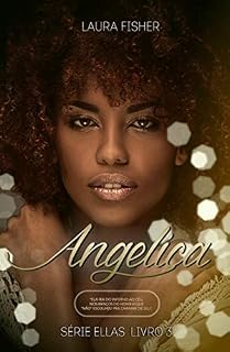 Livro Angélica : Do inferno ao céu! (Ellas Livro 3)
