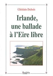 Irlande, une ballade à l'Eire libre