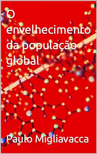 O envelhecimento da população global - eBook, Resumo, Ler Online e PDF ...