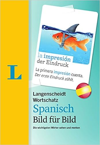 Langenscheidt Wortschatz Spanisch Bild Fur Bild Visueller Wortschatz Die Wichtigsten Worter Sehen Und Merken 9783468202230 Amazon Com Books