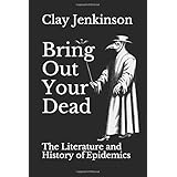 Bring Out Your Dead: The Literature and History of Epidemics