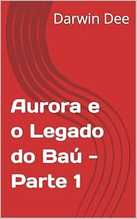 Livro Aurora e o Legado do Baú - Parte 1