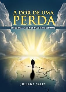 Livro A dor de uma perda: Descubra a luz nos dias mais escuros