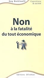 Non à la fatalité du tout économique !
