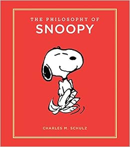 The Philosophy Of Snoopy Peanuts Guide To Life Schulz Charles M Amazon Com Books