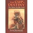 The Cup of Destiny: The Quest for the Grail