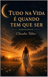 Livro Tudo na vida é quando tem que ser: Travessias