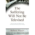 The Suffering Will Not Be Televised: African American Women and Sentimental Political Storytelling