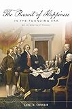 The Pursuit of Happiness in the Founding Era: An