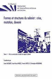Formes et structures du salariat, crise, mutation, devenir