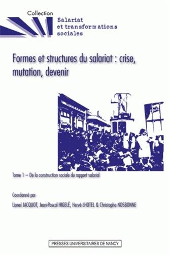 Formes et structures du salariat, crise, mutation, devenir