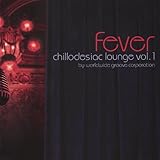 Chillodesiac Lounge Vol. 1: Fever
