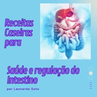 Livro Regulando o Intestino : Este ebook contêm receitas caseiras que irão ajudar a dar mais saúde ao seu intestino que é o nosso segundo cérebro.