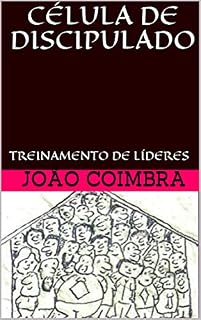 Livro CÉLULA DE DISCIPULADO: TREINAMENTO DE LÍDERES