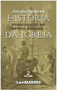Livro História da Igreja II: A Igreja sob perseguição do Império Romano I