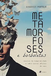 Livro Metamorfoses e borboletas: Ensaios da temporalidade e sobre outros efeitos do caos