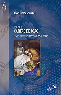 Livro Lendo as Cartas de João: Quem ama permanece em Deus-Amor (Lendo a Bíblia)