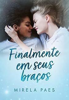 Livro Finalmente em seus braços (Amores em Pernambuco Livro 3)