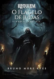 Livro Requiem: O Flagelo de Judas: Livro I. Ato VII.