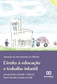 Livro Direito à educação e trabalho infantil: perspectivas desde o Litoral Norte do Rio Grande do Sul