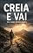 Livro Creia e Vai: Fé: e suas dificuldades