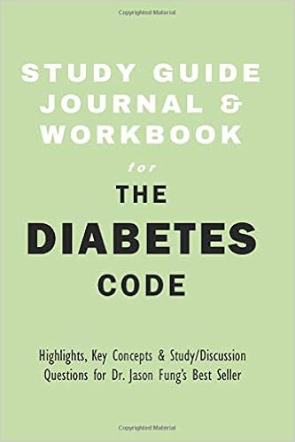 Study Guide Journal And Workbook For The Diabetes Code Highlights Key Concepts Study Discussion Questions Time Its About 9781698815985 Amazon Com Books