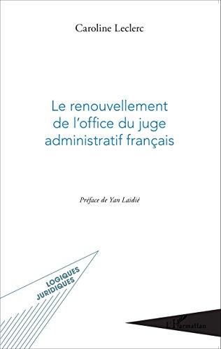 Le  renouvellement de l'office du juge administratif français