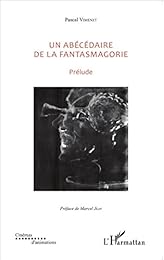 Un  abécédaire de la fantasmagorie