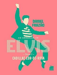 Livro As crônicas de Elvis: Cadillac cor-de-rosa