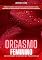 Livro Orgasmo Feminino: Desvendando o Segredo do Prazer Delas