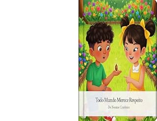 Livro Todo Mundo Merece Respeito! (Coleção Pequenos Gestos, Grandes Valores – Histórias para Aprender Brincando Livro 1)