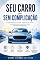 Livro Seu Carro Sem Complicação: Um guia simples para cuidar melhor do seu veículo, evitar gastos desnecessários e dirigir com mais tranquilidade