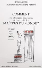 Comment des adolescents boutonneux deviennent-ils des maîtres du monde ?