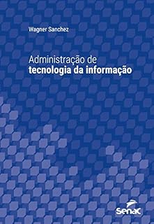 Livro Administração de tecnologia da informação (Série Universitária)