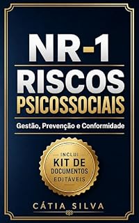 Livro NR-1: Riscos Psicossociais : Guia Prático de Gestão e Conformidade (Inclui Kit de Documentos Editáveis)