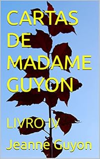 Livro CARTAS DE MADAME GUYON: LIVRO IV