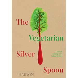 The Vegetarian Silver Spoon, Classic and Contemporary Italian Recipes