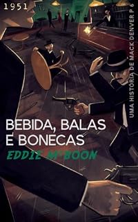 Livro Bebida, balas e bonecas (A história de Mack Denver Livro 6)