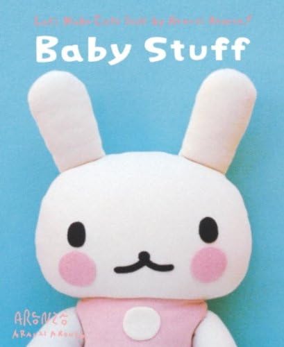 Aranzi AronzoBaby Stuff: Let's Make Cute Stuff