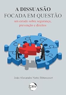 Livro A dissuasão focada em questão: Um estudo sobre segurança, prevenção e direitos