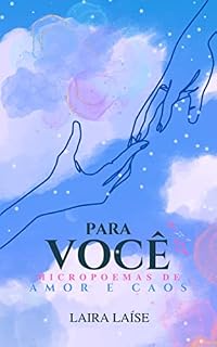 Livro Para você: Micropoemas de Amor e Caos